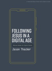 Following Jesus in a Digital Age, Bible Study Book with Video Access