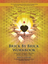 Brick by Brick Workbook: A Journey for Healing the Heart from Abortion One Brick at a Time