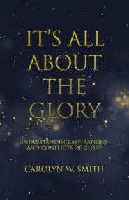 It's All about the Glory: Understanding Aspirations and Conflicts of Glory