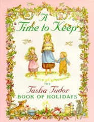 A Time to Keep: The Tasha Tudor Book of Holidays