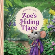 Zoe's Hiding Place: When You are Anxious