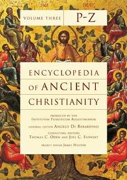 Encyclopedia of Ancient Christianity, Volume 3 (P-Z)