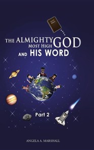 The Almighty Most High God and His Word: Part 2