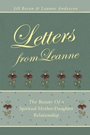 Letters from Leanne: The Beauty of a Spiritual Mother-Daughter Relationship - By: Jill Beran, Leanne Anderson 