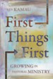 First Things First: Growing in Pastoral Ministry