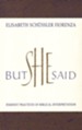 But She Said: Feminist Practices of Biblical Interpretation