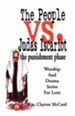 The People vs. Judas Iscariot...the Punishment Phase: Worship and Drama Series for Lent