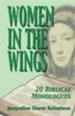 Women in the Wings: 20 Biblical Monologues