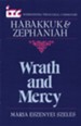 Habakkuk & Zephaniah: Wrath and Mercy (International Theological Commentary)