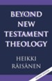 Beyond New Testament Theology, Edition 0002