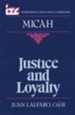 Micah: Justice and Loyalty (International Theological Commentary)