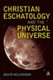 Christian Eschatology and the Physical Universe