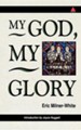 My God, My Glory - Introduction by Joyce Huggett, Edition 0002