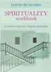 Spirituality Workbook: A Guide for Explorers, Pilgrims and Seekers