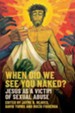 When Did we See You Naked?: Jesus as a Victim of Sexual Abuse