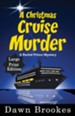 A Christmas Cruise Murder Large Print Edition