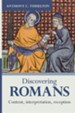 Discovering Romans: Content, Interpretation, Reception