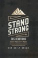 Stand Strong: 365 Daily Devotions for Men by Men