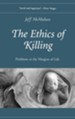 The Ethics of Killing: Problems at the Margins of Life