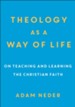 Theology as a Way of Life: On Teaching and Learning the Christian Faith