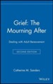 Grief: The Mourning After: Dealing with Adult Bereavement, Edition 0002Revised