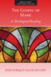 The Gospel of Mark: A Theological Reading