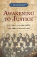 Awakening to Justice: Faithful Voices from the Abolitionist Past