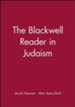 The Blackwell Reader in Judaism
