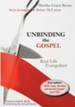 Unbinding the Gospel: Real Life Evangelism, Edition 0002