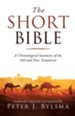 The Short Bible: A Chronological Summary of the Old and New Testaments