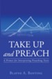 Take Up and Preach: A Primer for Interpreting Preaching Texts