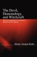 The Devil, Demonology, and WitchcraftRev Edition