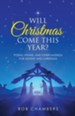 Will Christmas Come This Year?: Poems, Hymns, and Other Musings for Advent and Christmas