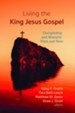 Living the King Jesus Gospel