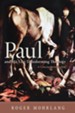 Paul and His Life-Transforming Theology