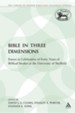 The Bible in Three Dimensions: Essays in Celebration of Forty Years of Biblical Studies in the University of Sheffield
