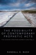 The Possibility of Contemporary Prophetic Acts