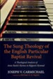 The Sung Theology of the English Particular Baptist Revival