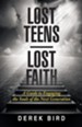 Lost Teens Lost Faith: A Guide to Engaging the Souls of the Next Generation
