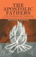 The Apostolic Fathers, A New Translation and Commentary, Volume V