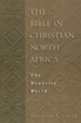 The Bible in Christian North Africa: The Donatist World