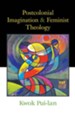 Postcolonial Imagination and Feminist Theology