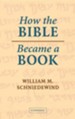 How the Bible Became a Book: Textualization in Ancient Israel