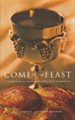 Come to the Feast: A Companion to Holy Communion
