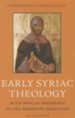 Early Syriac Theology: With Special Reference to the Maronite Tradition (Revised)