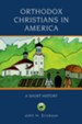 Orthodox Christians in America: A Short History