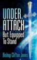 Under Attack But Equipped to Stand