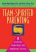 Team-Spirited Parenting: 8 Essential Principles for Parenting Success