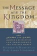 The Message and the Kingdom - How Jesus and Paul Ignited a Revolution and Transformed the Ancient World