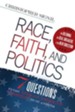 Race, Faith, and Politics: 7 Political Questions That Every African American Christian Must Answer